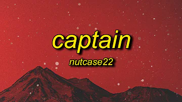 Nutcase22 - Captain (Lyrics) | come give me a tune whistle drill