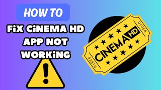 How To Fix Cinema HD App Not Working (Simple)
