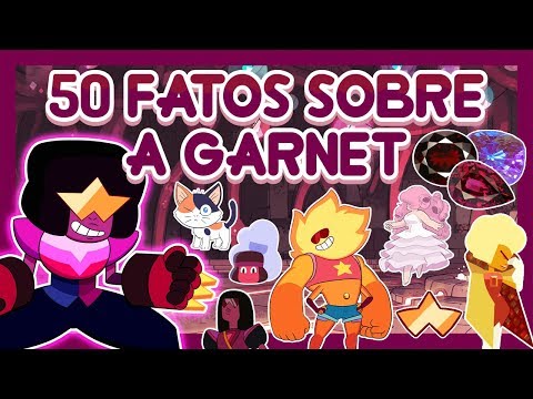 50 Fatos Sobre A Garnet (Parte 2) - Steven Universo