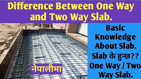 Difference Between One Way and Two Way Slab | Basic Knowledge About Slab one way slab two way slab