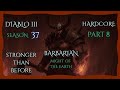 Season 37 HC Barbarian - Stronger Than Before (Part 8)