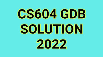 cs604 gdb solution fall 2021 : cs604 gdb solution fall 2022