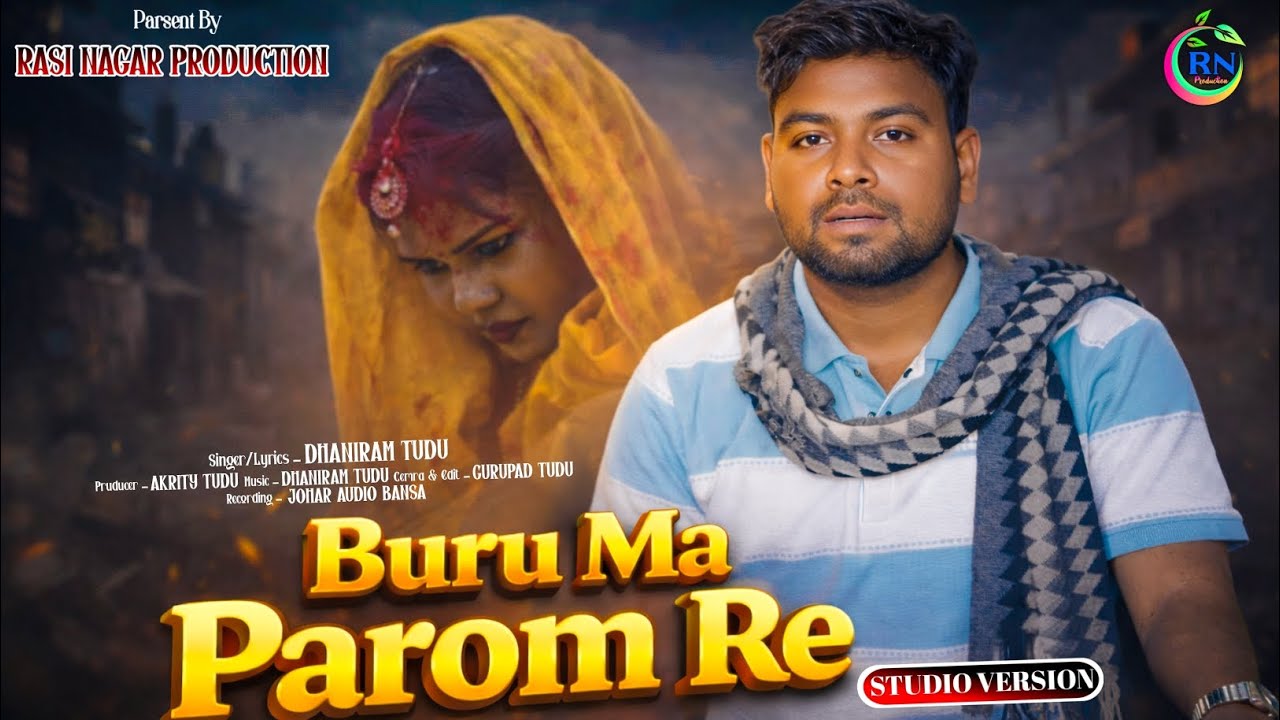 Buru Ma Parom Re || Santhali Studio Version 2026 || New Santhali Sad Song || Dhaniram Tudu 