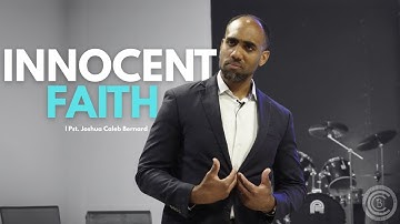 Innocent Faith | Sunday Service | Pastor Joshua C. Bernard |