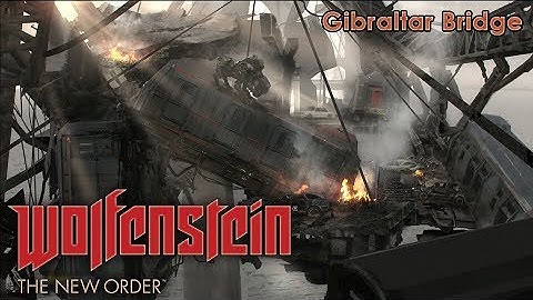 Wolfenstein: The New Order. Chapter 12 "Gibraltar Bridge"