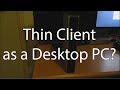 Turning a HP Thin Client T5730W into a Desktop PC