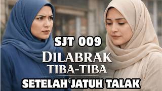 SJT Episode 009 - Dilabrak Tiba Tiba