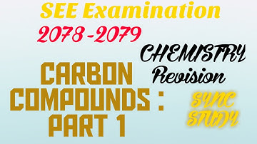 SEE 2078-2079: CHEMISTRY REVISION: CARBON COMPOUNDS- PART 1