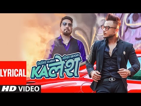 Kalesh Song With Lyrics | Millind Gaba, Mika Singh | DirectorGifty | Latest Hindi Song 2018