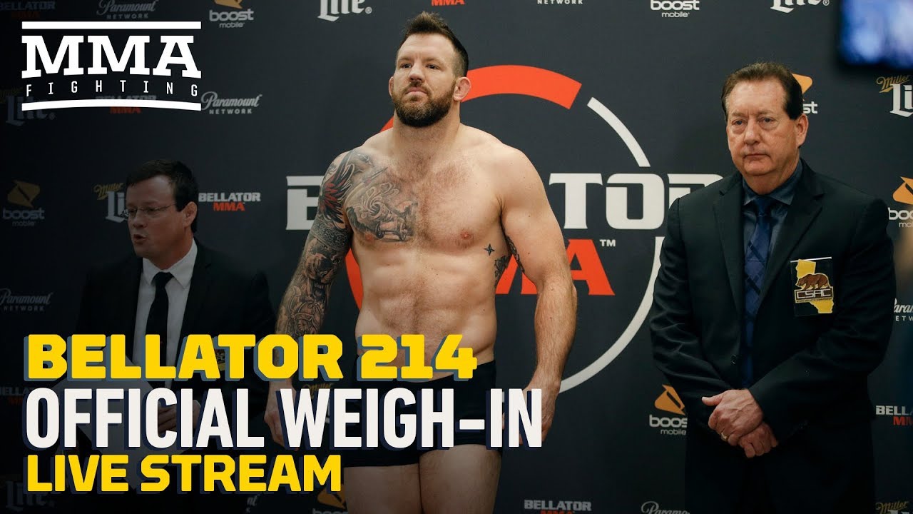 Bellator 214 Official Weigh-ins Live Stream - MMA Fighting