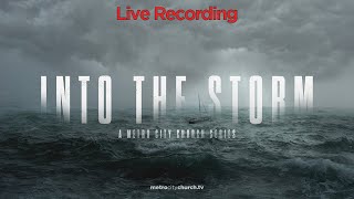 Into the Storm | Week 4: Putting an X Through Anxiety (Live Worship Only)