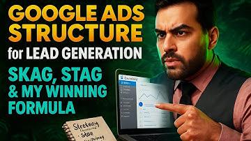 🔥 Google Ads Structure for Lead Generation 2026 | SKAG, STAG, & My Winning Formula! 🚀