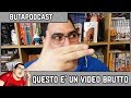 🎧 Questo è un VIDEO BRUTTO - butapodcast #1