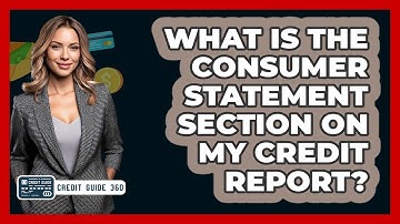 What Is The Consumer Statement Section On My Credit Report? - CreditGuide360.com