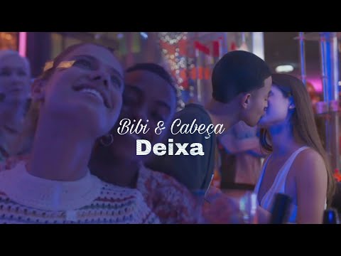 Bibi & Cabeça | Deixa