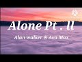 Alone Pt.ll - Alan Walker & Ava Max (Lyrics)