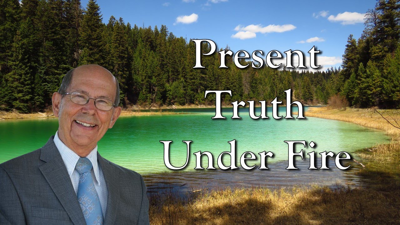Present Truth Under Fire