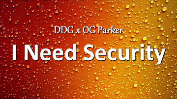 DDG x OG Parker - I Need Security (Lyrics)