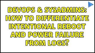 Famous DevOps & SysAdmins: How to differentiate intentional reboot and power failure from logs? Net Worth