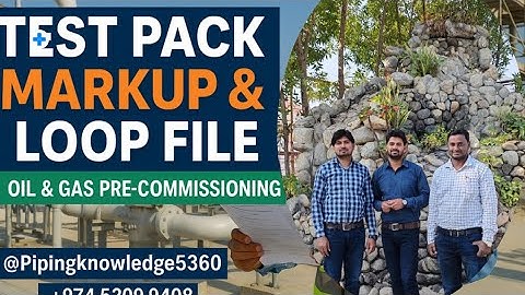 "Piping Test Pack, Markup & Loop File Explained | Pre-Commissioning & Commissioning in Oil and Gas"