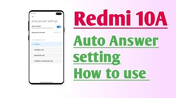 Redmi 10A Auto Answer setting How to use