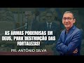 As armas poderosas de deus  pr antonio silva