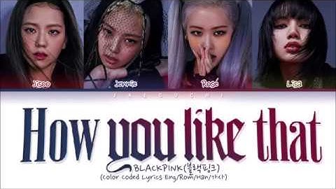 BLACKPINK "How You Like That" (Color Coded Lyrics Eng/Rom/Han/가사)