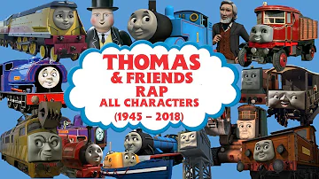 Thomas & Friends Rap (All Characters 1945 - 2018)