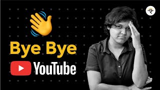 Bye Bye YouTube
