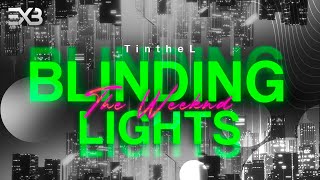 The Weeknd - Blinding Lights (TintheL Remix)