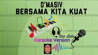 #KARAOKE D'masiv - Bersama Kita Kuat | Karaoke Unik