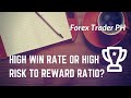 High win rate or high risk-reward ratio? - Forex Trader PH ...