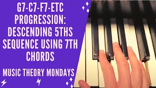 G7-C7-F7-Etc. Progression: Descending 5ths Sequence Using 7th Chords - [Music Theory Mondays]