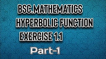 bsc.mathematics hyperbolic function exercise 1.1