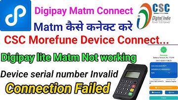 How to connect csc Morefun Matm  // Digipay Matm not working//CSC Matm Faild transuntion