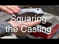 Setting the casting square on harbor freight minimill cnc project