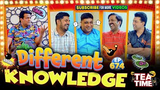 Different Knowledge | Tea Time Episode: 674