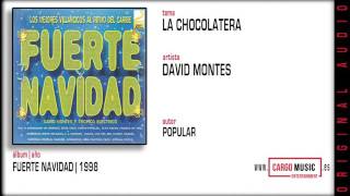 Miniatura de vídeo de "David Montes - La Chocolatera (Fuerte Navidad 1998) [official audio + letra]"