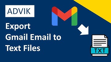 How to Export Gmail Emails to Text Files (.txt) | Advik Software