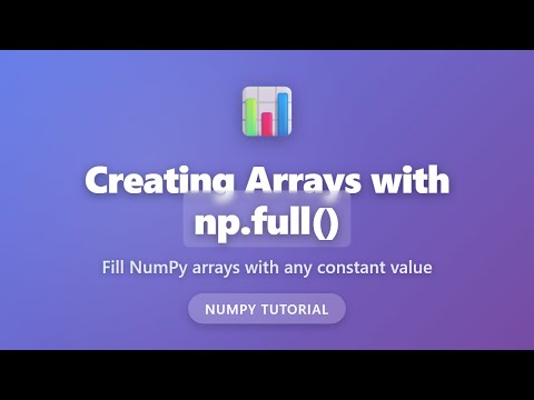 NumPy np.full() Tutorial - Create Arrays Filled with Constant Values | Python for Beginners