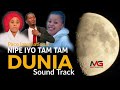 DUNIA S2 Nipe Soundtrack 