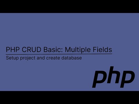 PHP CRUD Basic: Multiple Fields - Setup project and create database #part01