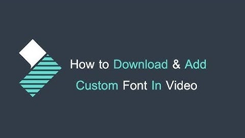 How to Download & Add Custom Font In Video | Filmora wondershare
