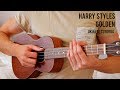 Harry Styles – Golden EASY Ukulele Tutorial With Chords / Lyrics