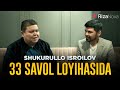 Shukurullo Isroilov - 33 savol loyihasida