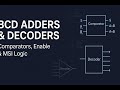 MSI Building Blocks Explained | BCD Adders, Decoders and Magnitude Comparators