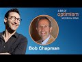 Leadership with Bob Chapman | A Bit of Optimism (Podcast): Episode 5