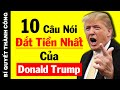 10 Câu Nói “ĐẮT TIỀN NHẤT” Về Kinh Doanh Và Làm Giàu Của Tỷ Phú Donald Trump