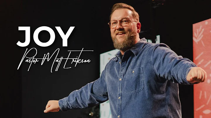 Joy | Pastor Matt Erikson