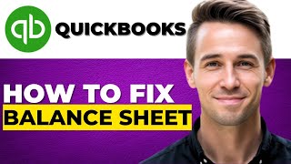 How to fix balance sheet out of balance in QuickBooks Enterprise
